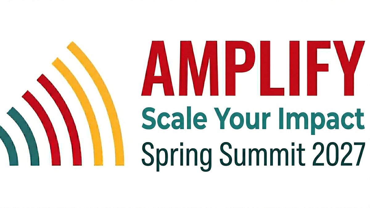 Amplify: Scale Your Impact | Spring Summit 2027