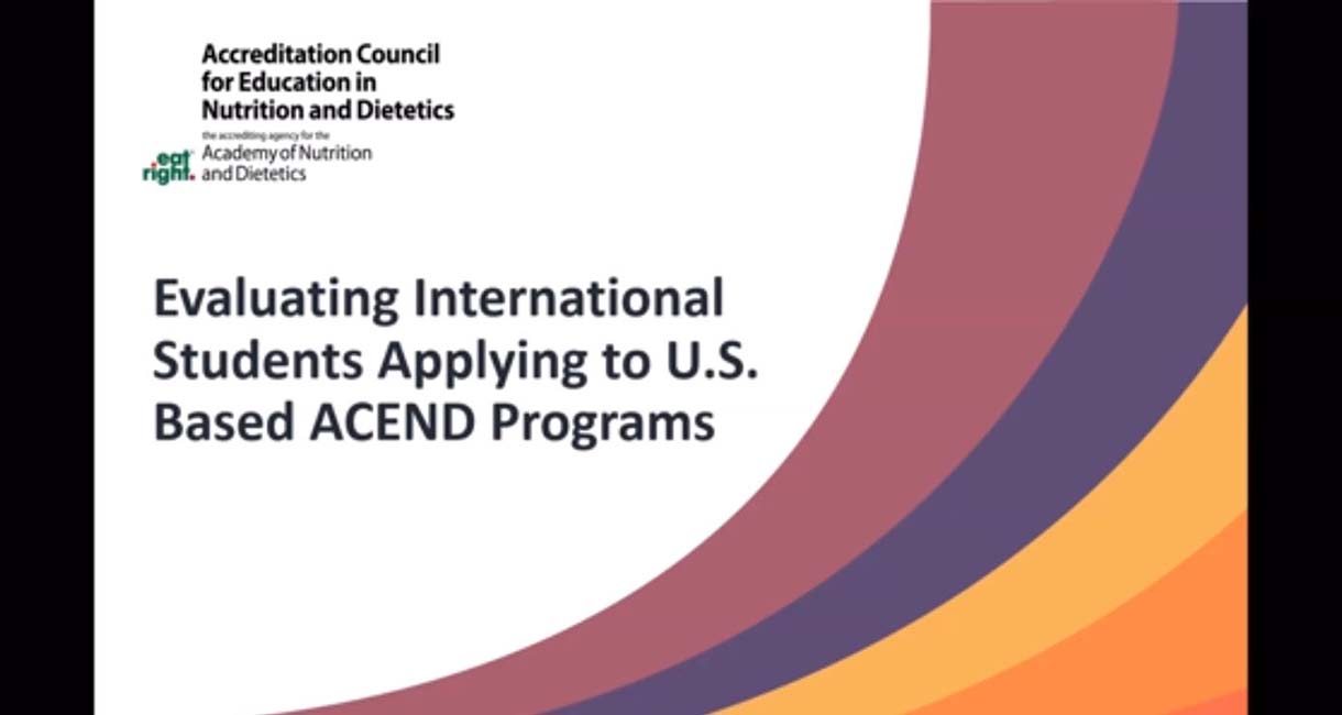 ACEND Evaluating International Students Applying to US Based ACEND Programs Webinar