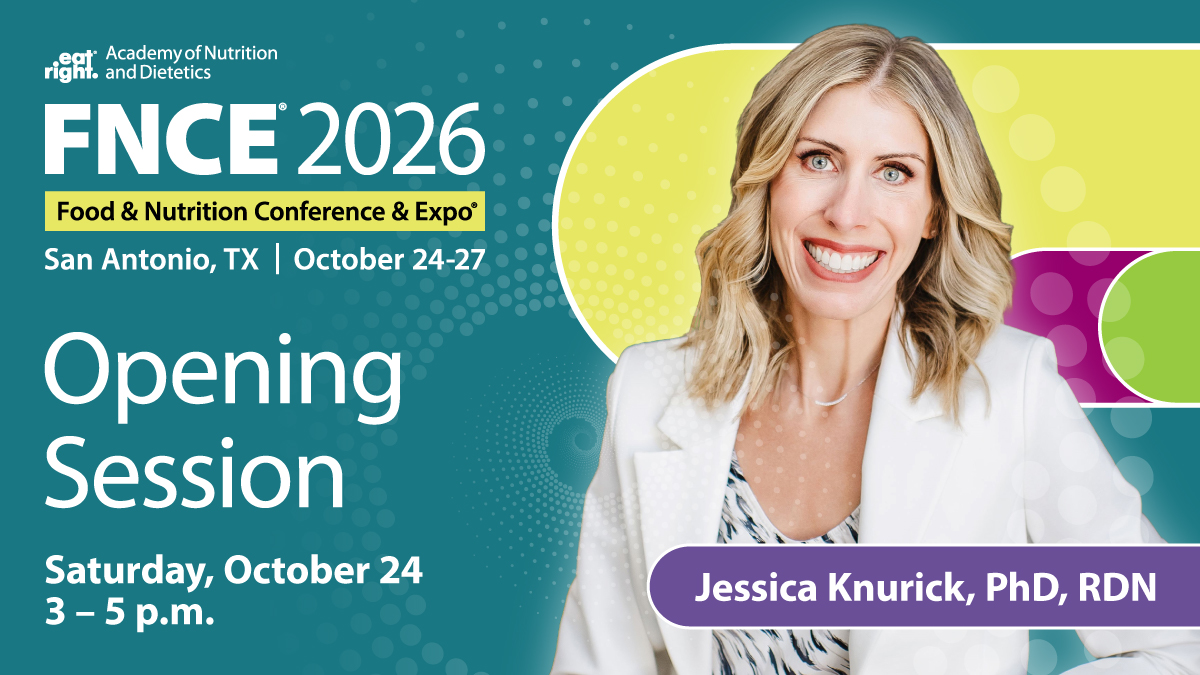 FNCE 2026: Opening Session | Saturday. October 24 3 - 5 p.m. | Speaker: Jessica Knurick, PhD, RDN