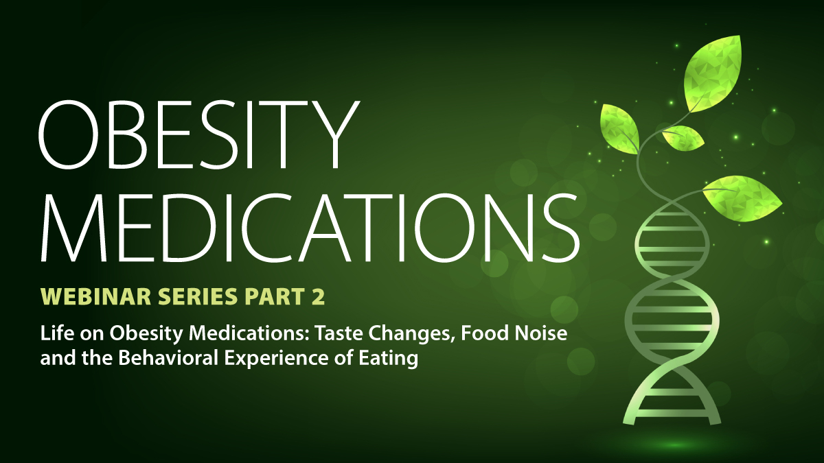 Obesity Medications: Webinar Series Part 2